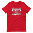 I Will Argue With Anyone About Anything Shirt