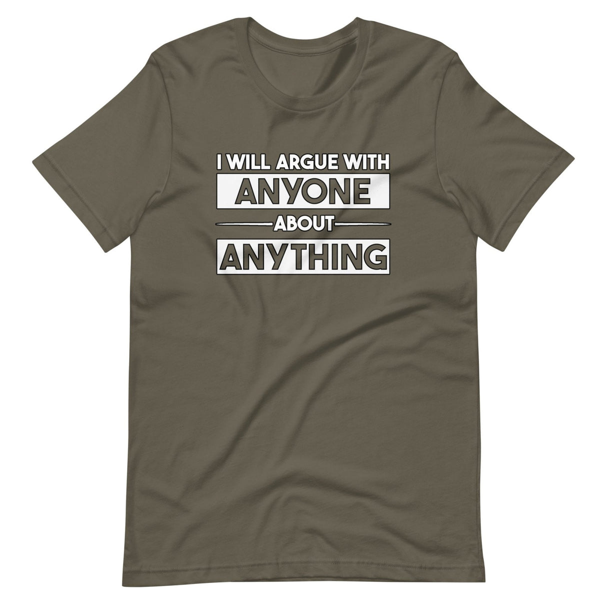 I Will Argue With Anyone About Anything Shirt