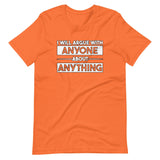I Will Argue With Anyone About Anything Shirt