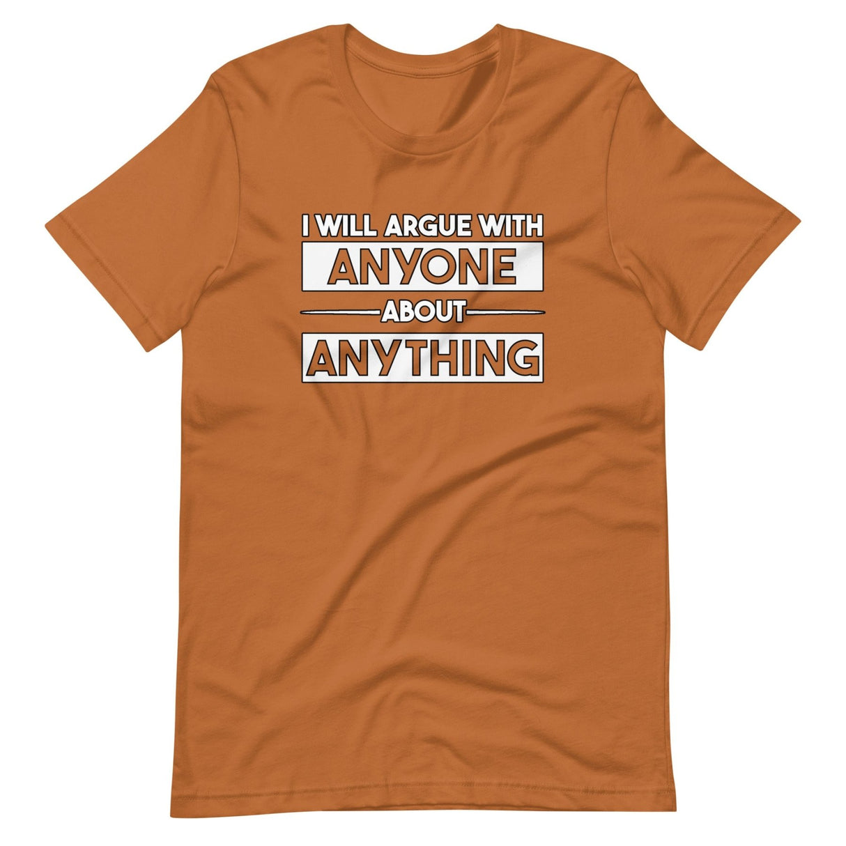 I Will Argue With Anyone About Anything Shirt