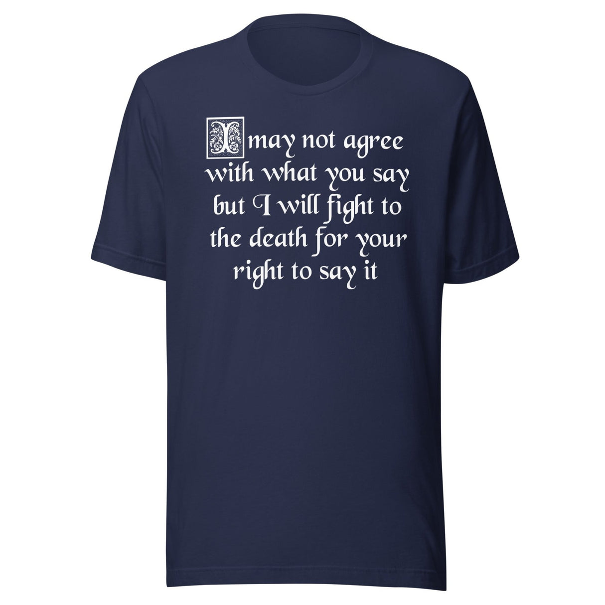 I Will Fight To The Death Your Right To Say It Free Speech Shirt