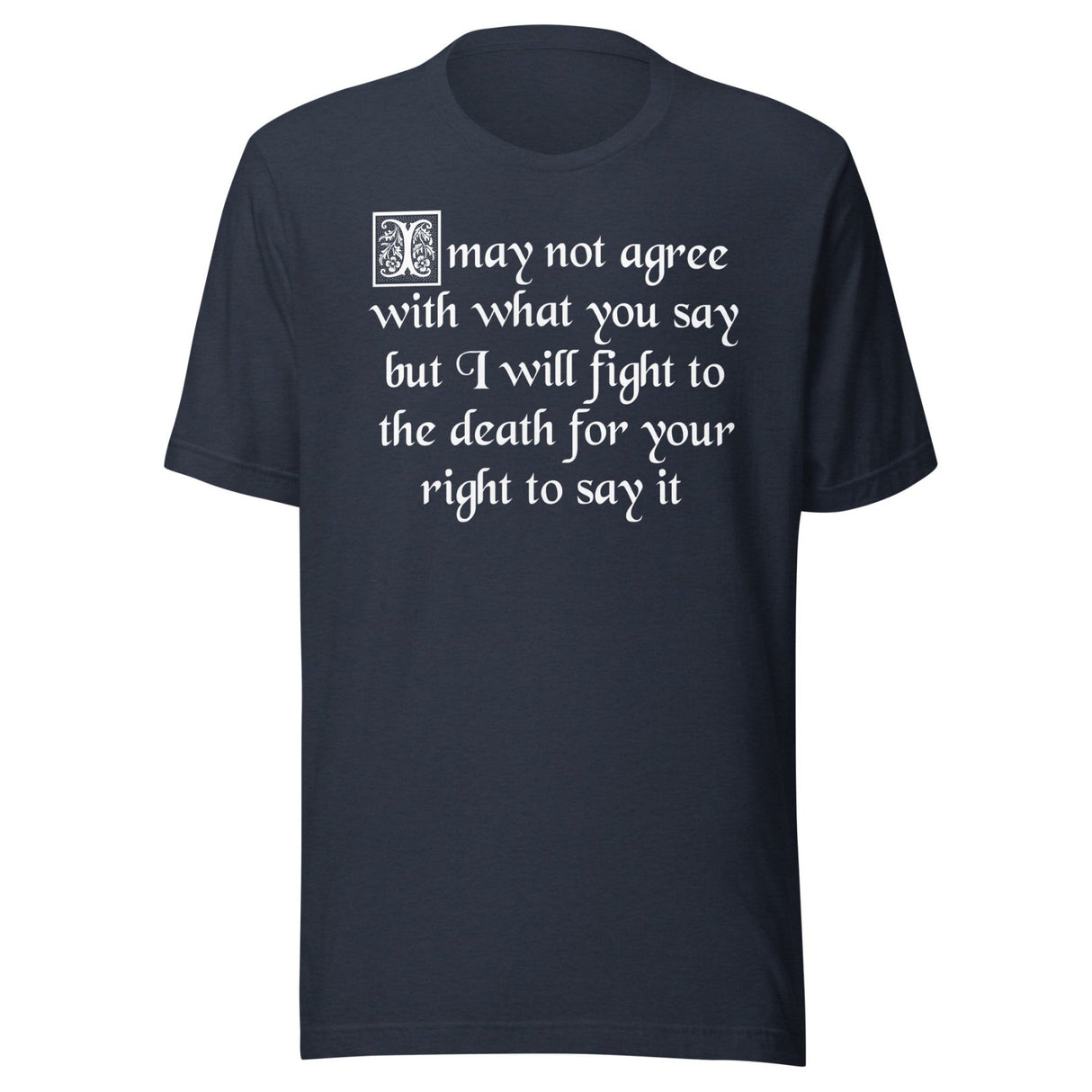 I Will Fight To The Death Your Right To Say It Free Speech Shirt