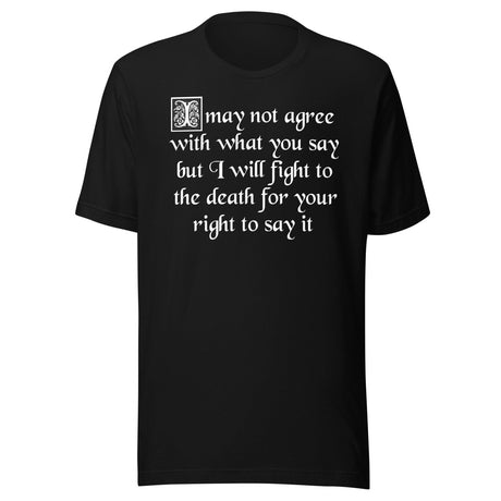 I Will Fight To The Death Your Right To Say It Free Speech Shirt