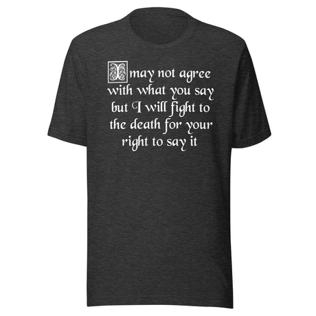 I Will Fight To The Death Your Right To Say It Free Speech Shirt