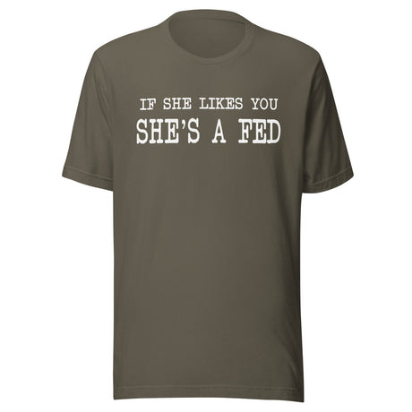 If She Likes You She's A Fed Shirt