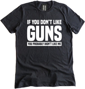 If You Don't Like Guns Shirt