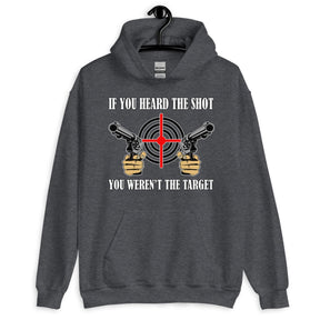 If You Heard The Shot You Weren't The Target Hoodie