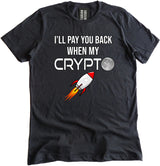 I'll Pay You Back When My Crypto Moons Shirt