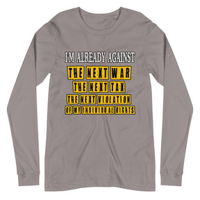 I'm Already Against The Next War Premium Long Sleeve Shirt