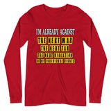 I'm Already Against The Next War Premium Long Sleeve Shirt
