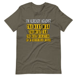 I'm Already Against The Next War Shirt