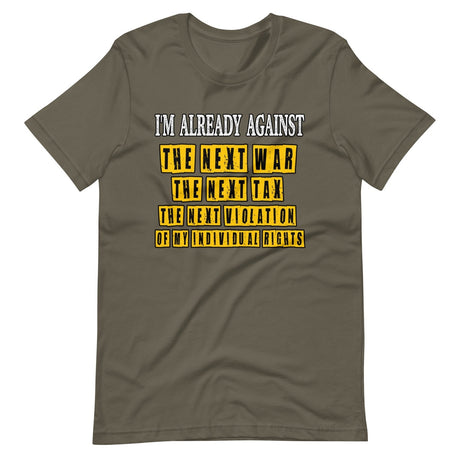 I'm Already Against The Next War Shirt