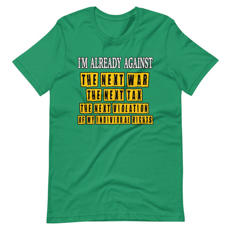 I'm Already Against The Next War Shirt