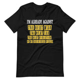 I'm Already Against The Next War Shirt