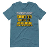 I'm Already Against The Next War Shirt