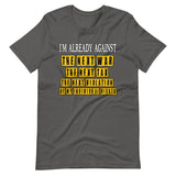 I'm Already Against The Next War Shirt