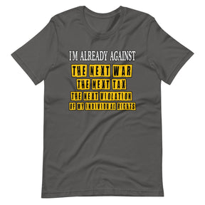 I'm Already Against The Next War Shirt