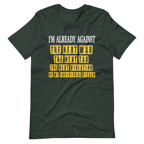 I'm Already Against The Next War Shirt