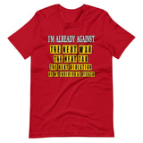 I'm Already Against The Next War Shirt