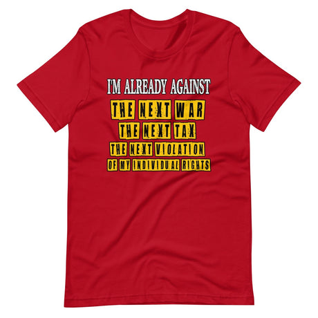 I'm Already Against The Next War Shirt