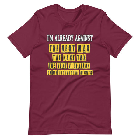 I'm Already Against The Next War Shirt