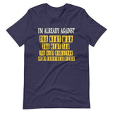I'm Already Against The Next War Shirt