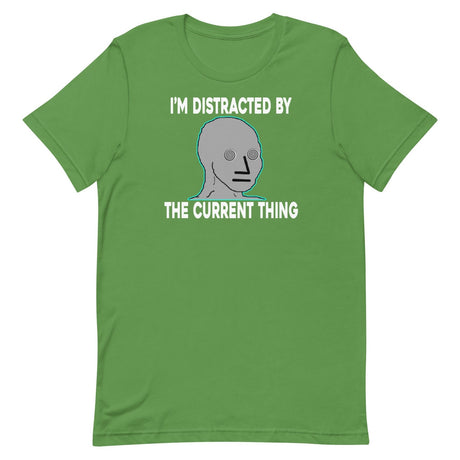 I'm Distracted By The Current Thing Shirt