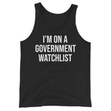 I'm On a Government Watchlist Tank Top