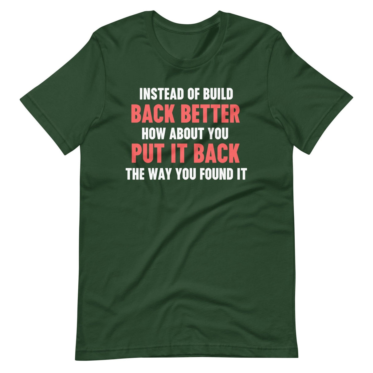 Instead Of Build Back Better Shirt