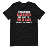Instead Of Build Back Better Shirt