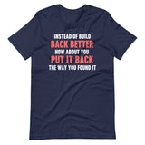 Instead Of Build Back Better Shirt