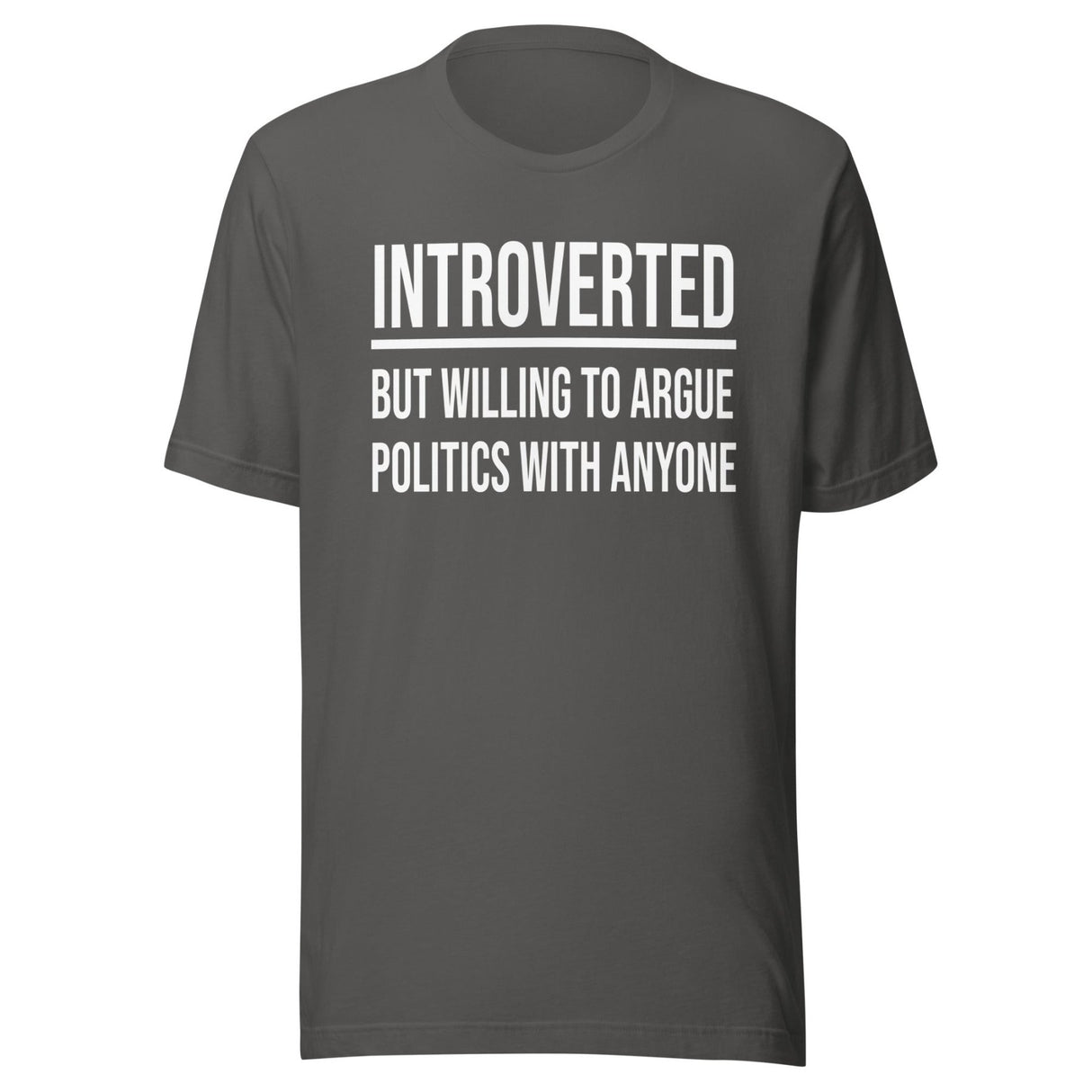 Introverted But Willing to Argue Politics Shirt