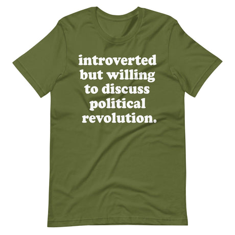 Introverted But Willing To Discuss Political Revolution Shirt