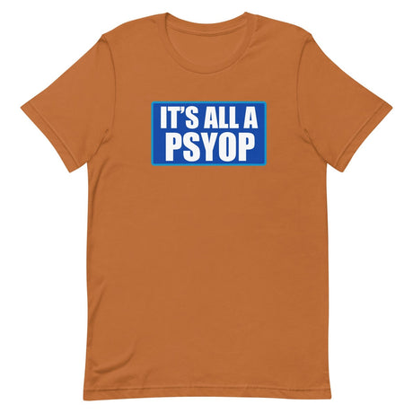 It's All a Psyop Shirt