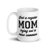 Just A Regular Mom Trying Not To Raise Commies Mug