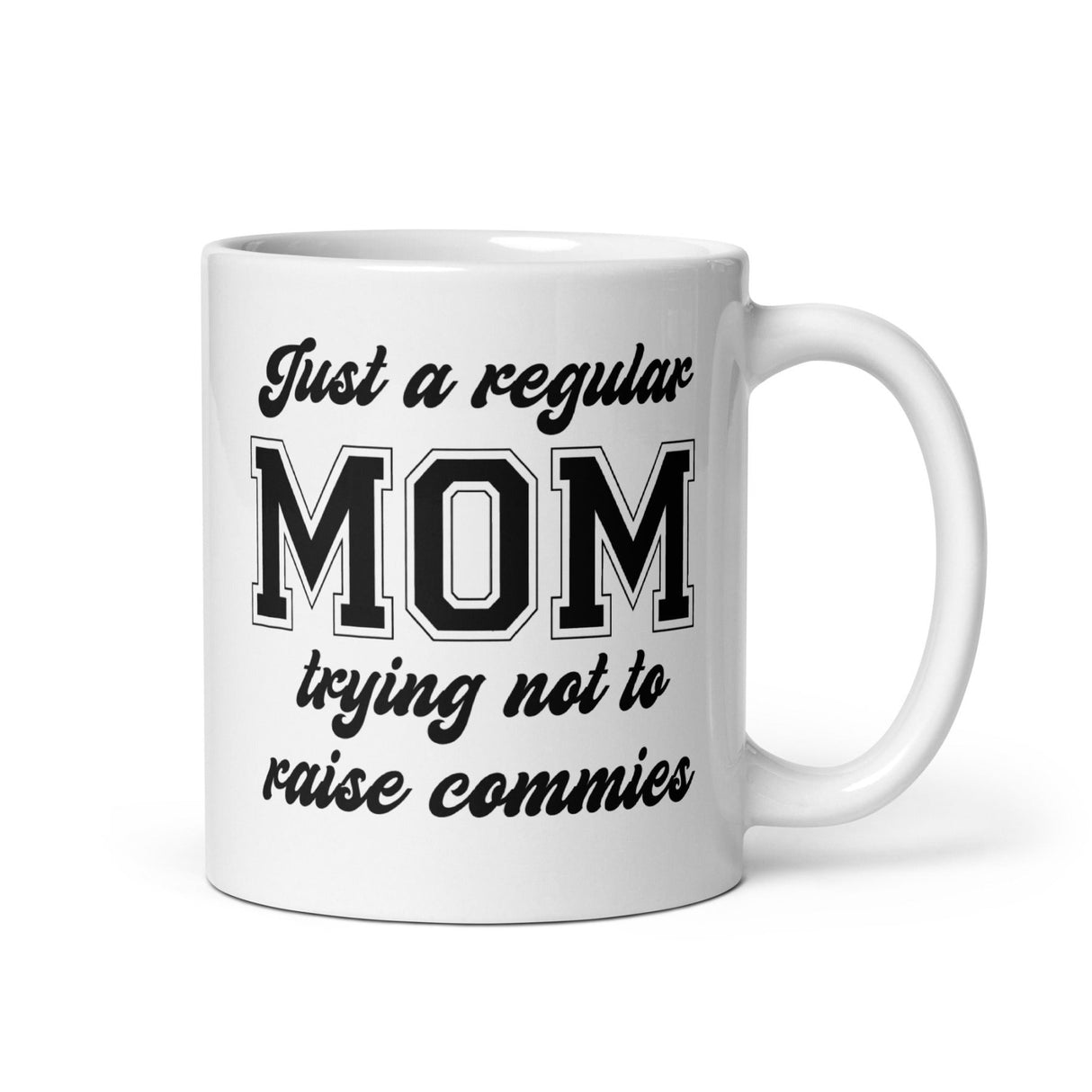 Just A Regular Mom Trying Not To Raise Commies Mug