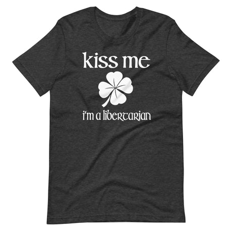 Kiss Me I'm a Libertarian Shirt