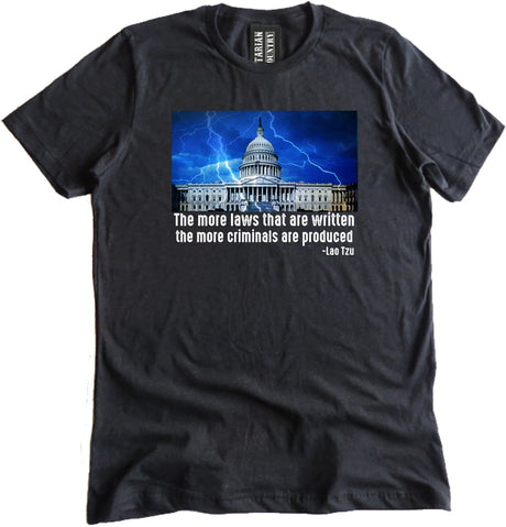 Lao Tzu The More Laws That Are Written The More Criminals Produced Shirt by Libertarian Country
