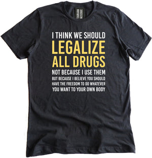 Legalize All Drugs Shirt