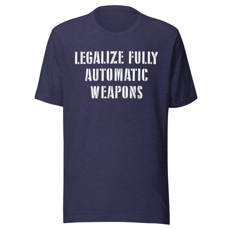 Legalize Fully Automatic Weapons Shirt