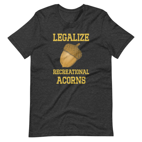 Legalize Recreational Acorns Shirt