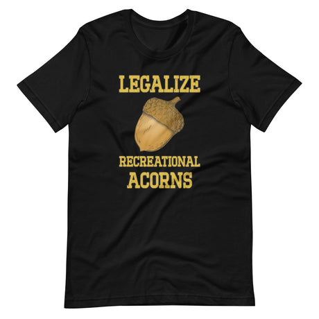 Legalize Recreational Acorns Shirt