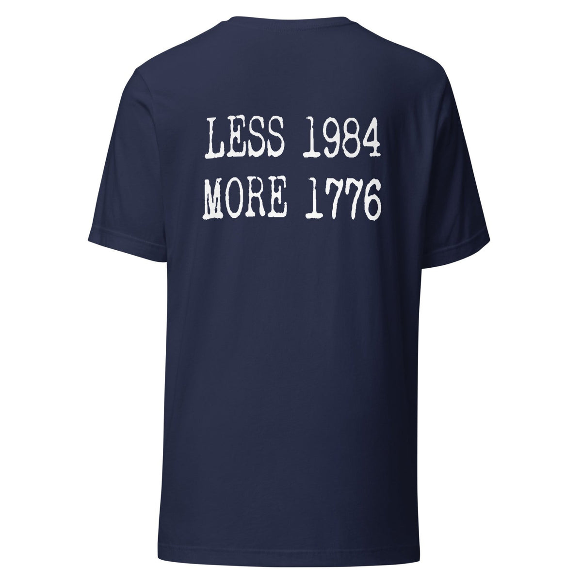 Less 1984 More 1776 Back Print Shirt