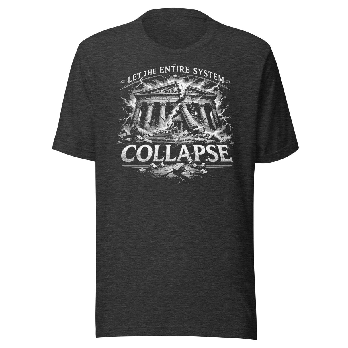 Let The Entire System Collapse Shirt