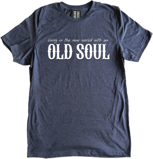 Living In The New World With An Old Soul Shirt by Libertarian Country