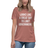 Looks Like a Great Day To Limit Government Women's Shirt