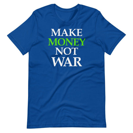 Make Money Not War Shirt
