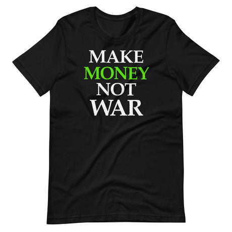 Make Money Not War Shirt