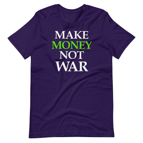 Make Money Not War Shirt