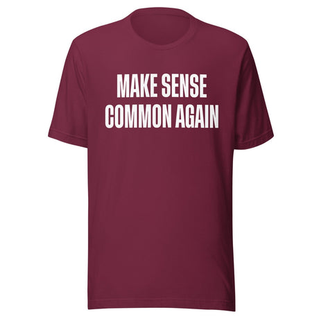 Make Sense Common Again Shirt